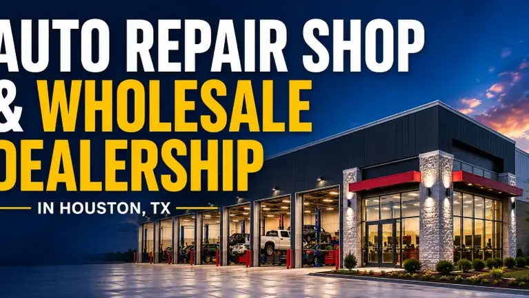 Auto Repair Shop & Wholesale Dealership in Houston, TX